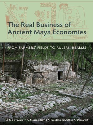 cover image of The Real Business of Ancient Maya Economies